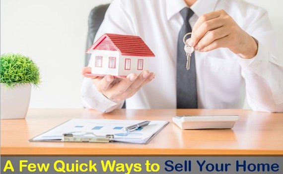 A Few Quick Ways to Sell Your Home Easily